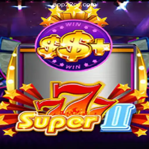 Exploring Super777II: The Ultimate Experience on the 22CC.COM Platform